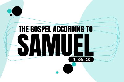 The Gospel According to samuel 1and 2.