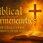 Biblical Hermeneutics: A Christocentric Approach to the Bible
