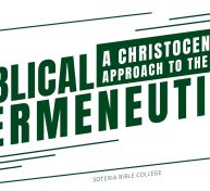 Biblical Hermeneutics: A Christocentric Approach to the Bible