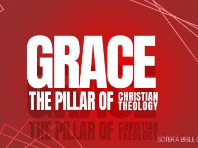 Grace: The Pillar of Christian Theology