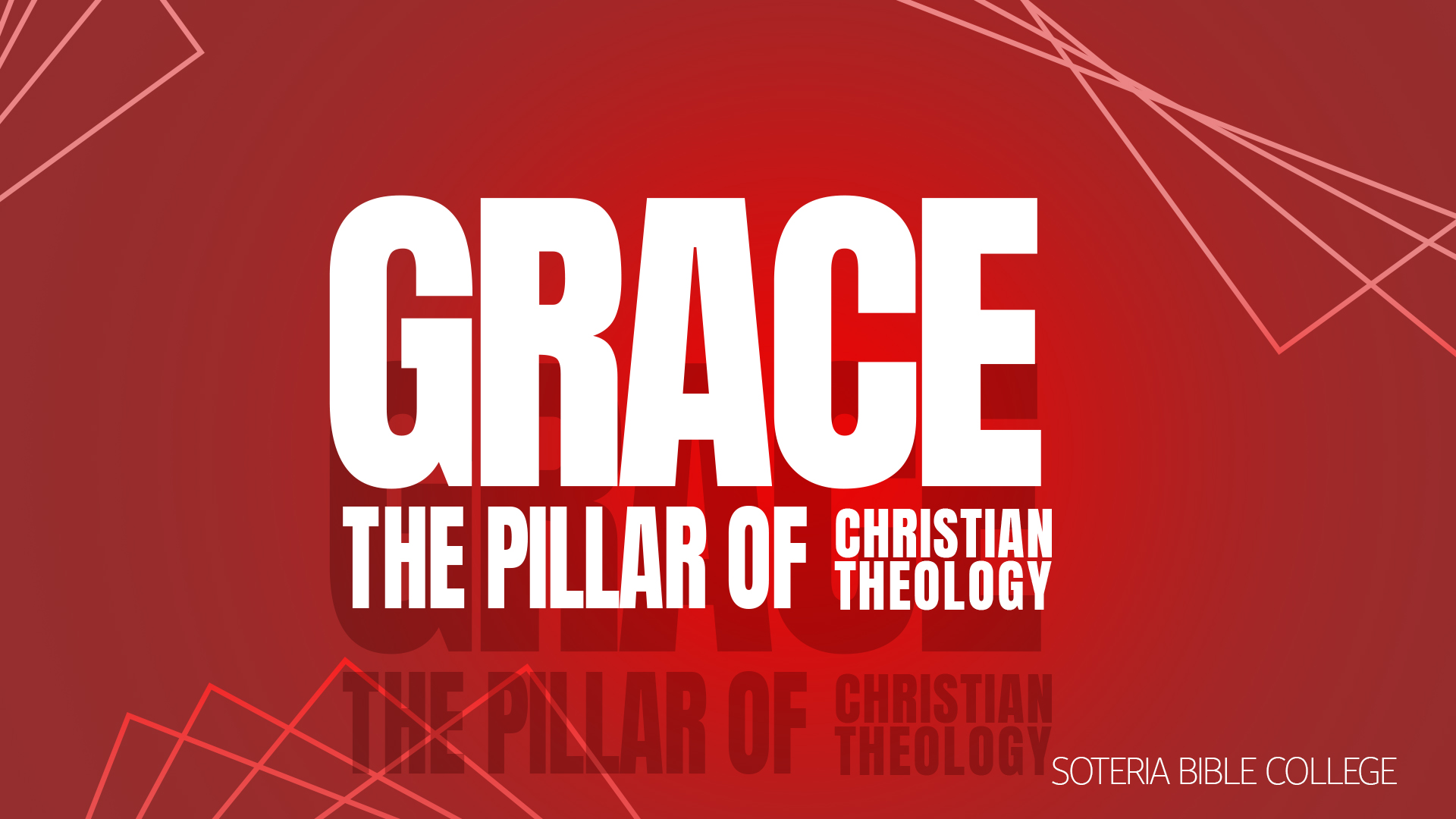 10 GRACE THE PILLAR OF CHRISTIAN THEOLOGY