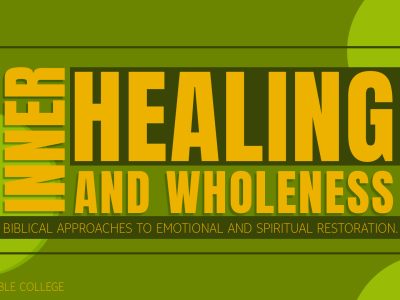 Inner Healing and Wholeness: Biblical Approaches to Emotional and Spiritual Restoration