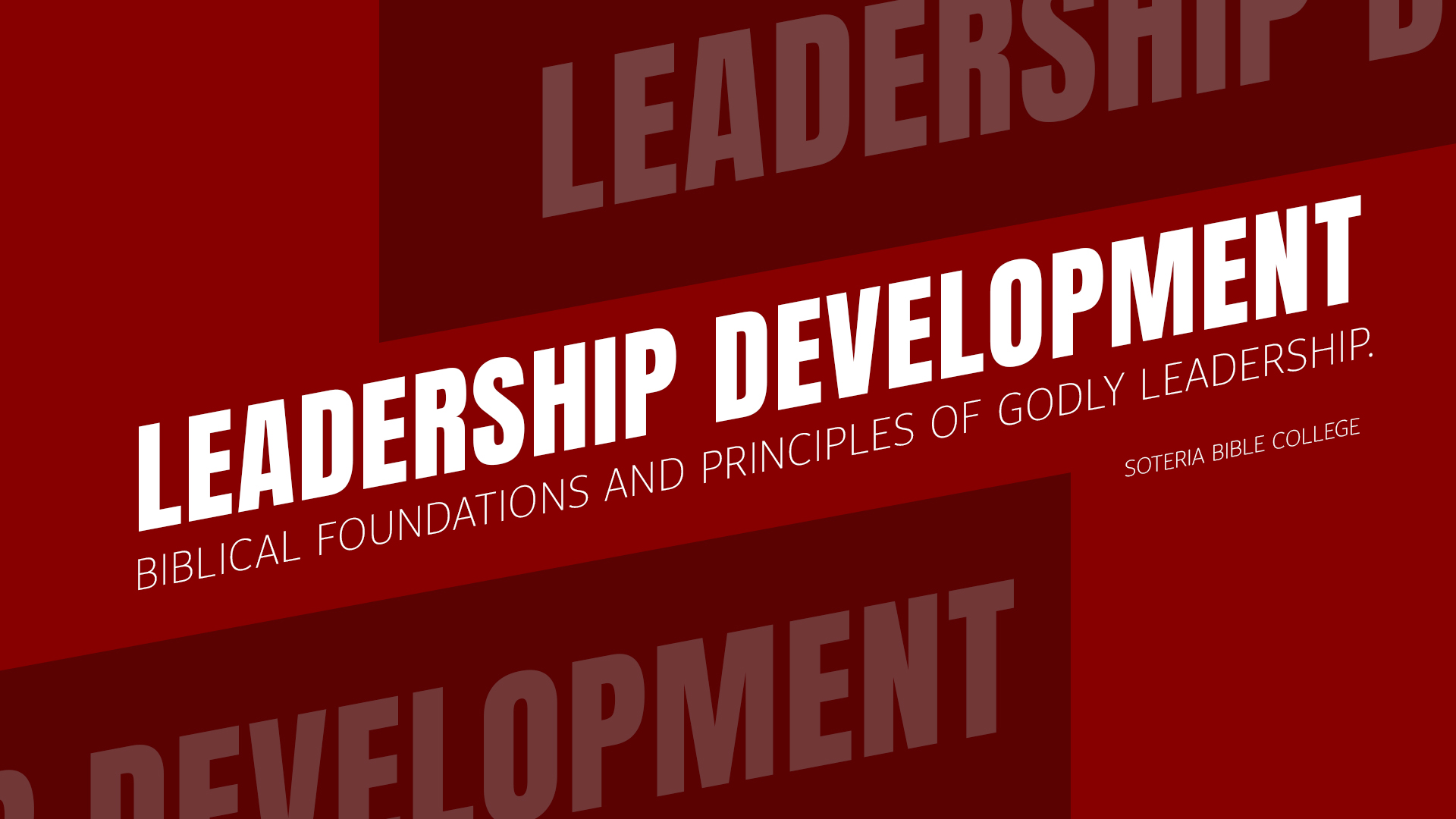 15 Leadership Development I Biblical Foundations and Principles of Godly Leadership