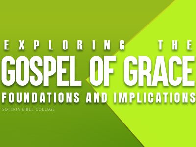 EXPLORING THE GOSPEL OF GRACE: FOUNDATIONS AND IMPLICATIONS