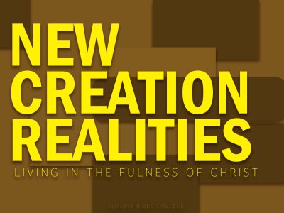 New Creation Realities: Living in the Fulness of Christ