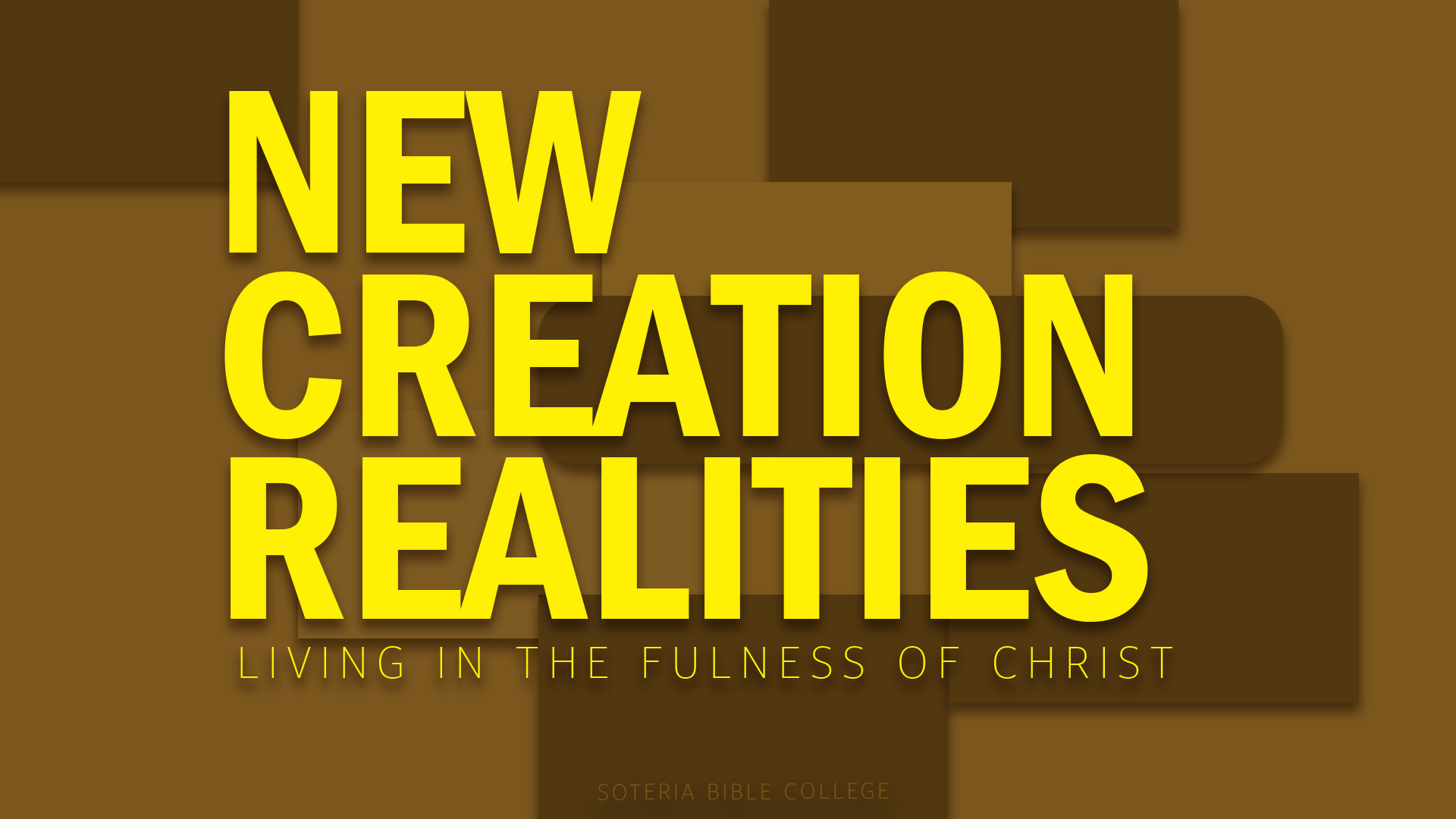 4 NEW CREATION REALITIES LIVING IN THE FULNESS OF CHRIST