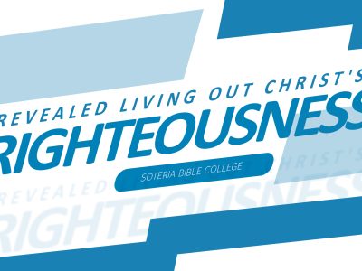 Righteousness Revealed: Living Out Christ’s Righteousness