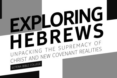 Exploring Hebrews: Unpacking the Supremacy of Christ and New Covenant Realities.
