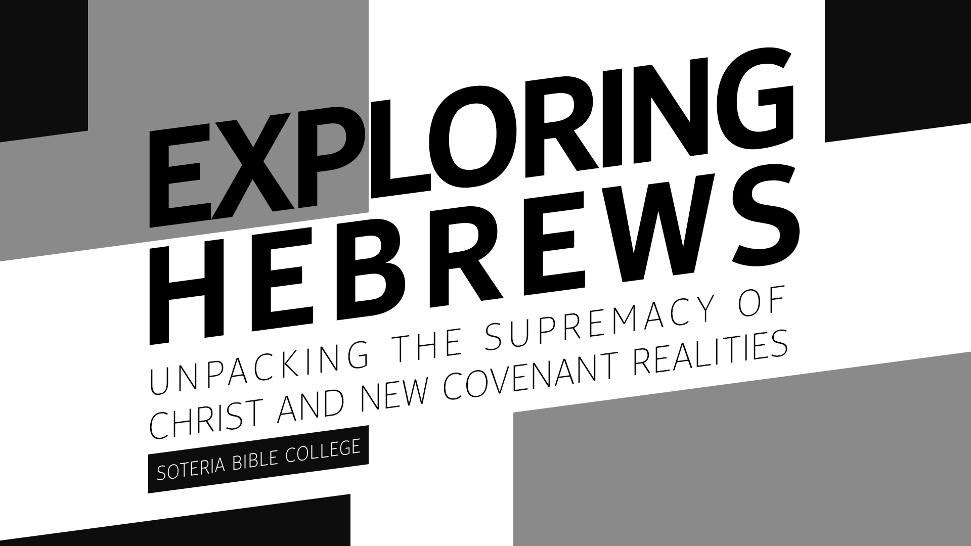 7 Exploring Hebrews Unpacking the Supremacy of Christ and New Covenant Realities